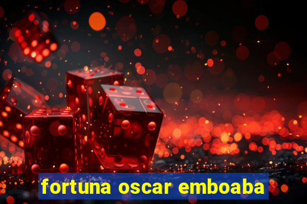 fortuna oscar emboaba